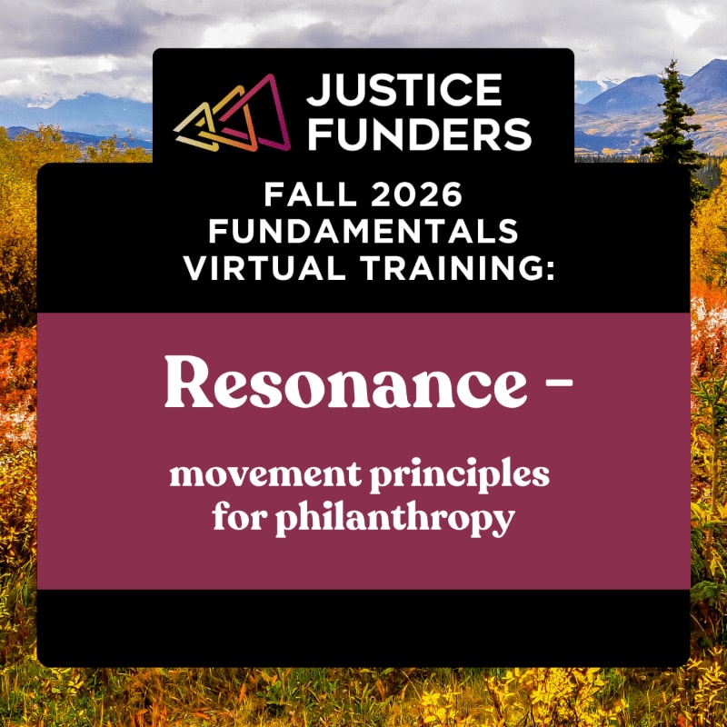 A black and maroon overlay with "JUSTICE FUNDERS FALL 2026 FUNDAMENTALS VIRTUAL TRAINING: Resonance - movement principles for philanthropy" is superimposed on a vibrant autumn landscape of colorful trees and distant mountains.