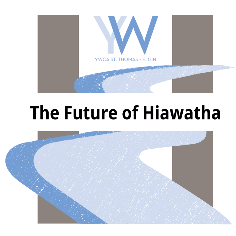 A logo with the YWCA St. Thomas-Elgin branding and the text "The Future of Hiawatha" is presented with abstract blue wavy lines in the foreground and vertical grey and white rectangles in the background.
