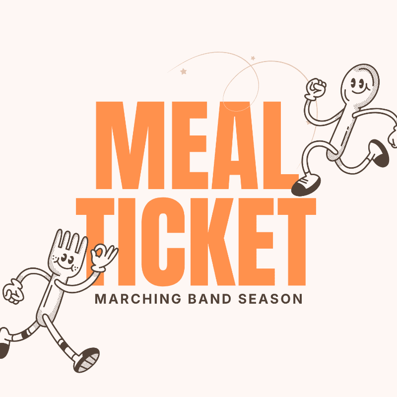 A fork and spoon with cartoon faces run in the foreground, while the words "MEAL TICKET MARCHING BAND SEASON" are displayed in large orange letters in the background.