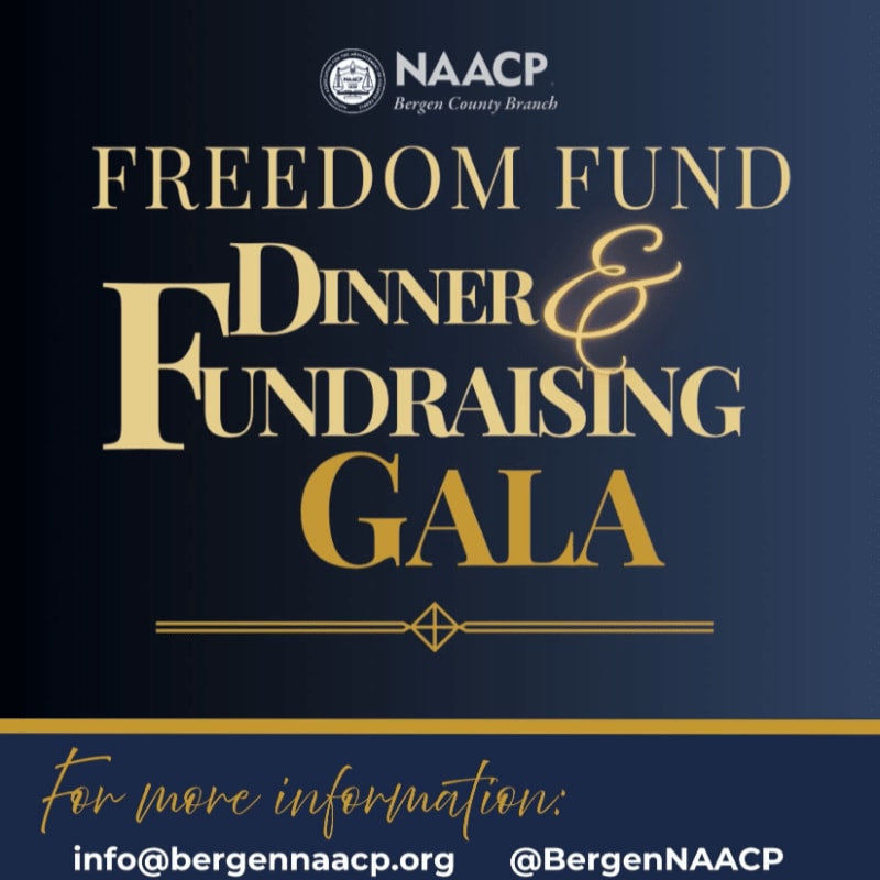 A dark blue background with gold text announces the NAACP Bergen County Branch Freedom Fund Dinner & Fundraising Gala, with contact information at the bottom.
