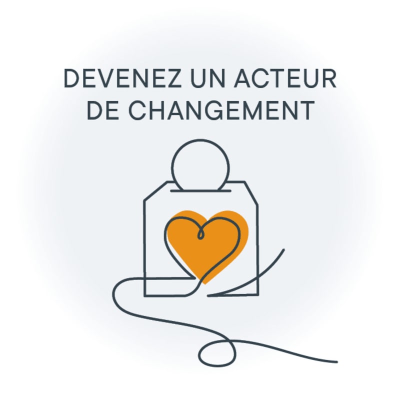 A minimalist illustration of a person with an orange heart inside their chest is set against a white background with the French phrase "DE VENEZ UN ACTEUR DE CHANGEMENT" above it.