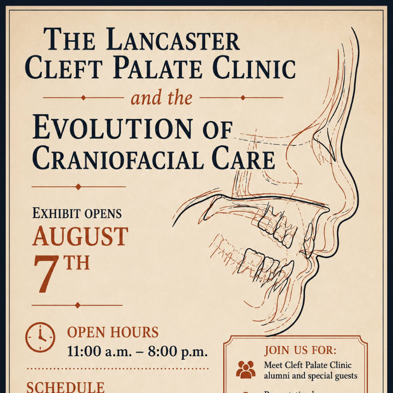 A vintage-style poster announces "The Lancaster Cleft Palate Clinic and the Evolution of Craniofacial Care" exhibit opening on August 7th, featuring a line drawing of a human skull in the background.