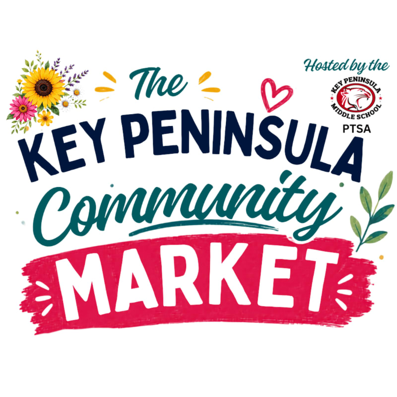 A vibrant "Key Peninsula Community Market" sign with flowers and leaves in the foreground is set against a white background with "Hosted by the Key Peninsula Middle School PTSA" in the upper right corner.