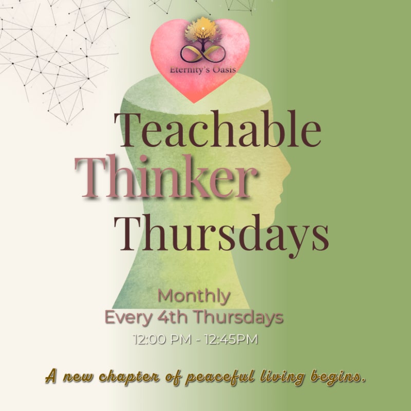 A silhouette of a head with a heart and infinity symbol at the top is set against a soft green background with abstract network lines, promoting "Teachable Thinker Thursdays" with event details and a tagline about peaceful living.