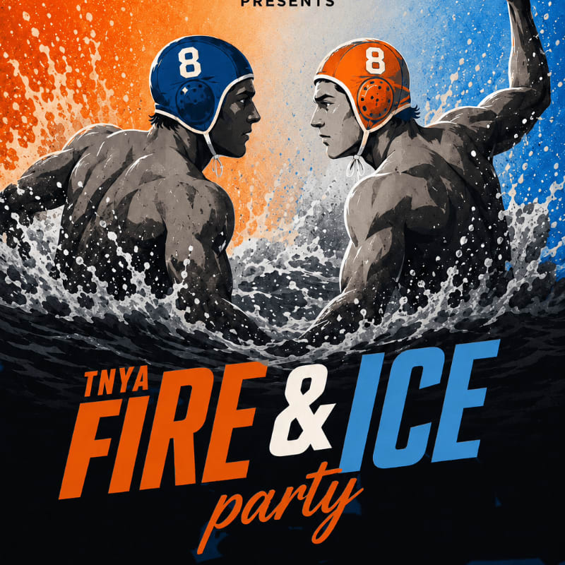 Two water polo players in blue and orange caps face each other in choppy water, with a vibrant orange and blue splash effect behind them and the text "TNYA FIRE & ICE party" in the foreground.