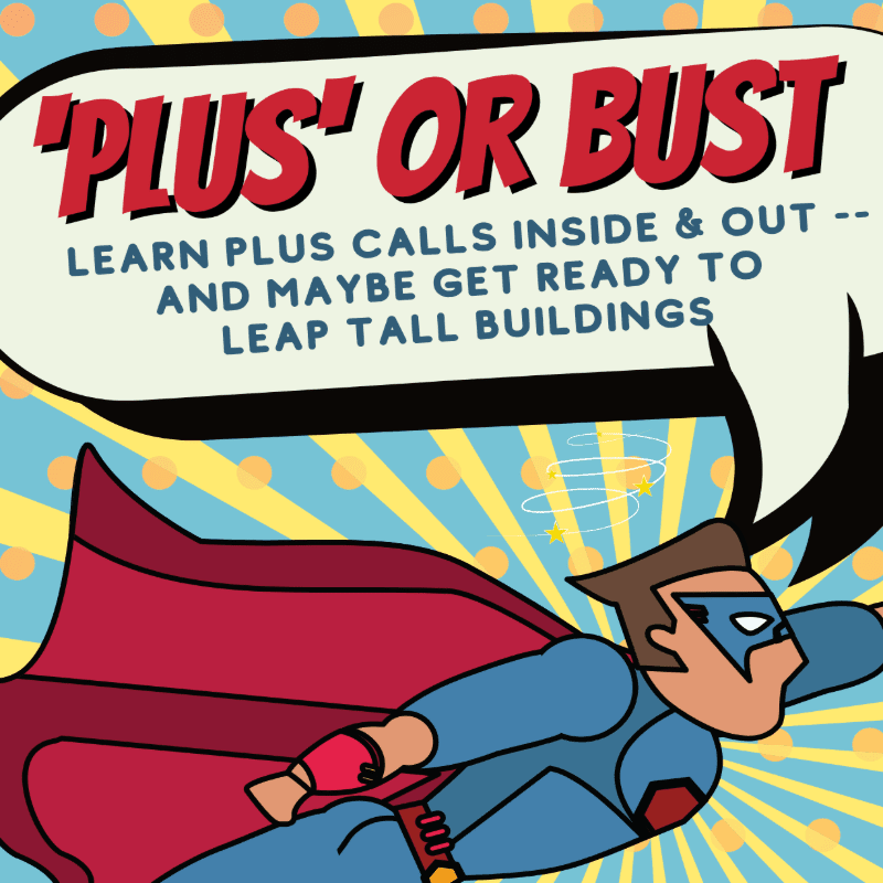 A superhero with a red cape and blue suit flies across a yellow and blue background with a speech bubble above him that reads "'PLUS' OR BUST LEARN PLUS CALLS INSIDE & OUT -- AND MAYBE GET READY TO LEAP TALL BUILDINGS".