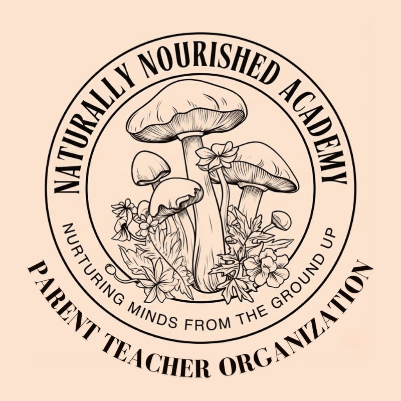 A circular logo features a cluster of mushrooms and flowers in the foreground, with the text "NATURALLY NOURISHED ACADEMY PARENT TEACHER ORGANIZATION NURTURING MINDS FROM THE GROUND UP" encircling the image against a pale peach background.
