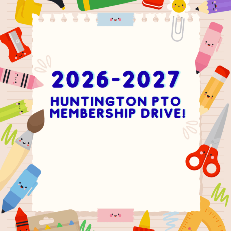 Cute school supplies with smiling faces surround a white notepad announcing the 2026-2027 Huntington PTO Membership Drive.