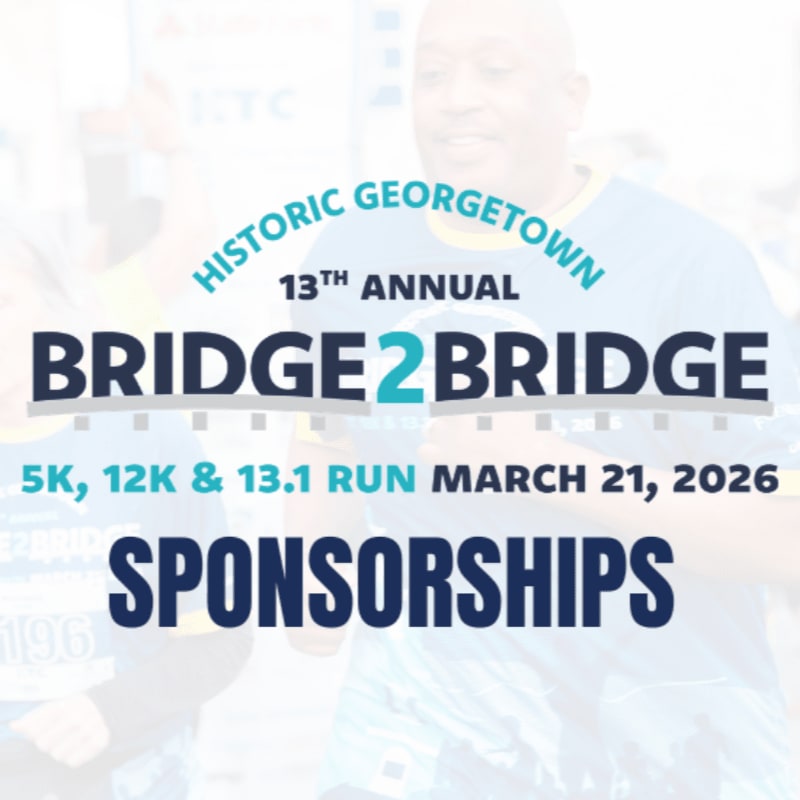 A blurred background of runners at the Historic Georgetown 13th Annual Bridge2Bridge 5K, 12K & 13.1 Run on March 21, 2026, is overlaid with bold text announcing "SPONSORSHIPS."