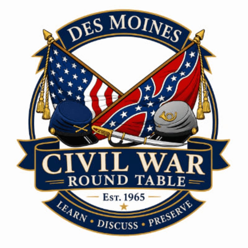Two crossed flags, one American and one Confederate, are displayed behind Civil War-era hats and a sword, all framed by a circular logo for the Des Moines Civil War Round Table.