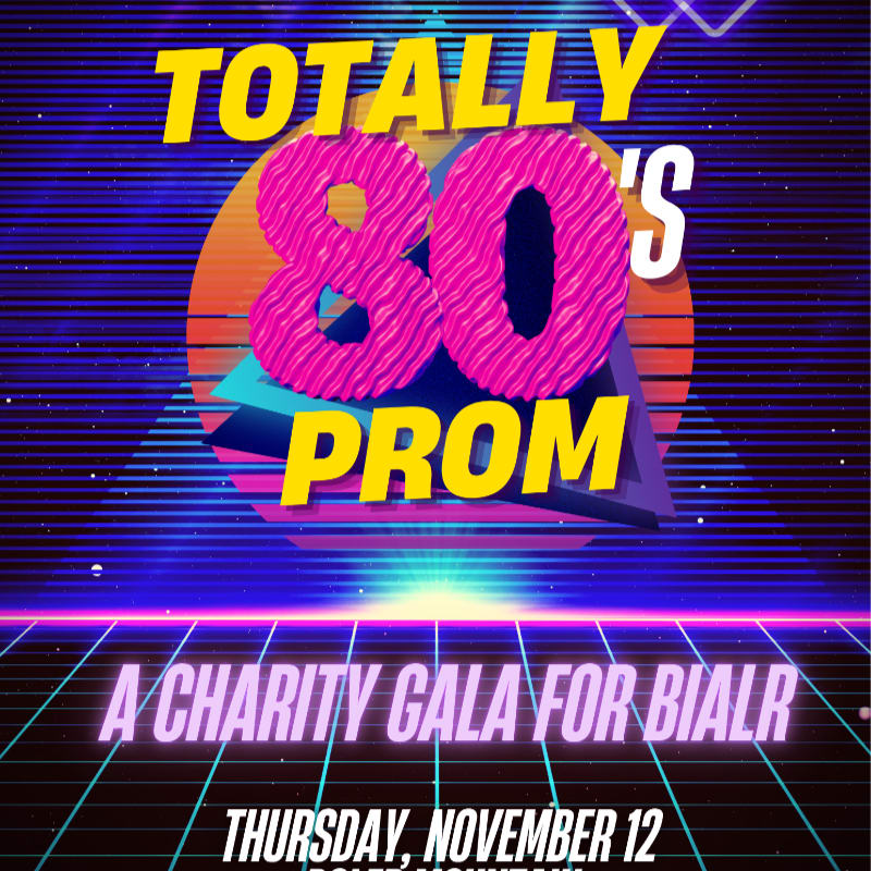 A vibrant "Totally 80's Prom" graphic with a retro sunset and grid pattern in the background advertises a charity gala for BIABR on Thursday, November 12.