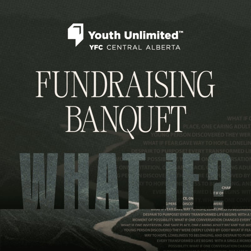 A winding road leads through a textured background of words, with "WHAT IF?" prominently displayed in the foreground, under the "Youth Unlimited YFC Central Alberta Fundraising Banquet" title.