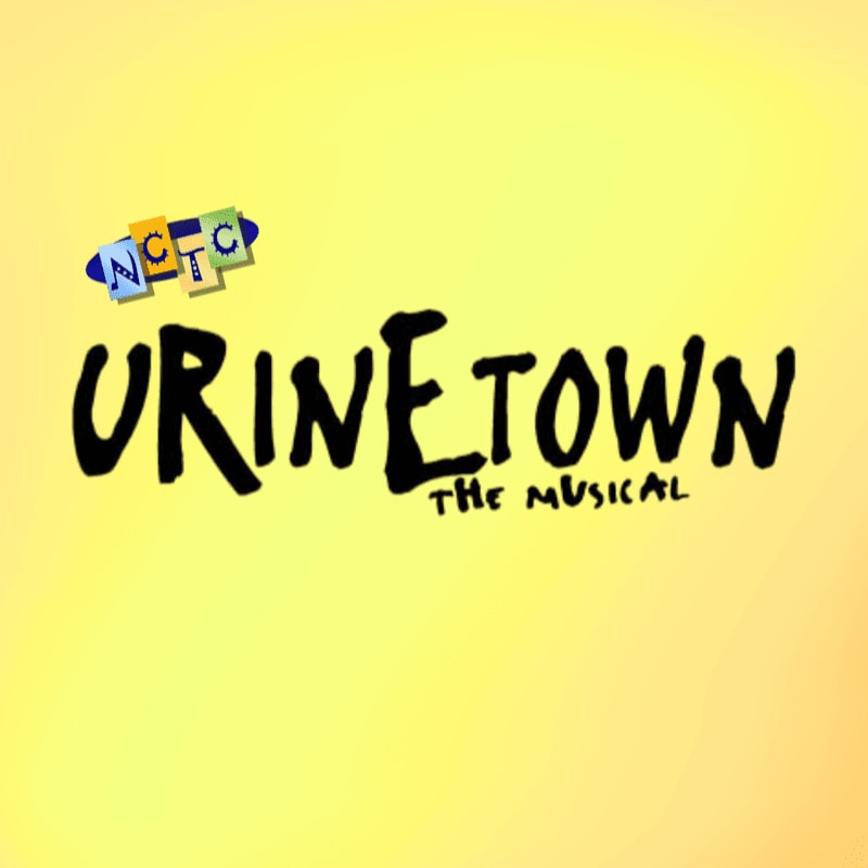Bold black text spelling "URINETOWN THE MUSICAL" dominates the foreground against a bright yellow, gradient background, with a small, colorful "NCTC" logo in the upper left corner.