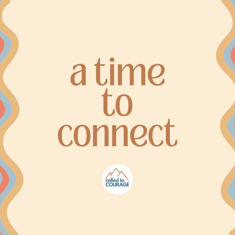 A soft peach background with wavy, colorful borders frames the text "a time to connect" above a circular logo with mountains and the words "called to courage."