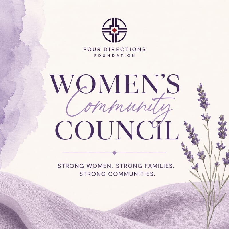 Lavender sprigs and flowing fabric frame text announcing the "Women's Community Council" by the Four Directions Foundation, with a tagline about strong women, families, and communities.