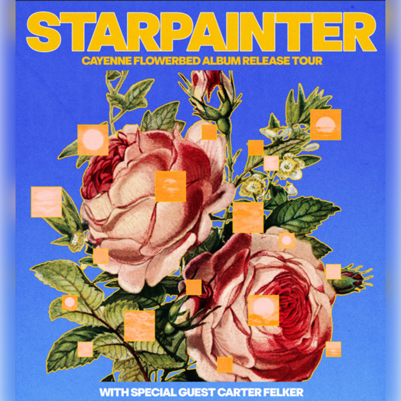 A vibrant bouquet of pink and red roses with green leaves fills the foreground, set against a bright blue background with scattered orange squares and the text "STARPAINTER CAYENNE FLOWERBED ALBUM RELEASE TOUR" and "WITH SPECIAL GUEST CARTER FELKER".