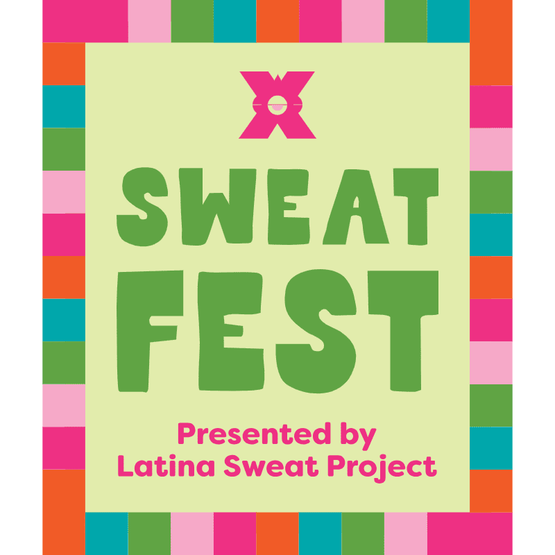 A colorful border frames a light green background with bold green text reading "SWEAT FEST" above smaller pink text that says "Presented by Latina Sweat Project," all topped with a pink "X" logo.