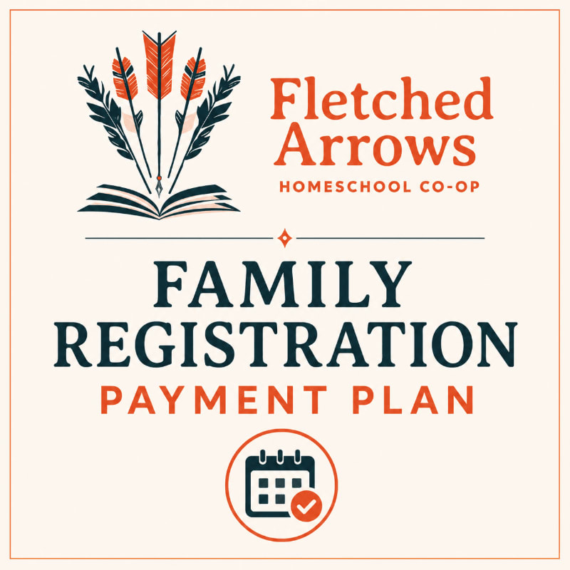 In the foreground, bold text announces "FAMILY REGISTRATION PAYMENT PLAN" above a calendar icon, while the background features the "Fletched Arrows Homeschool Co-op" logo with stylized arrows emerging from an open book.