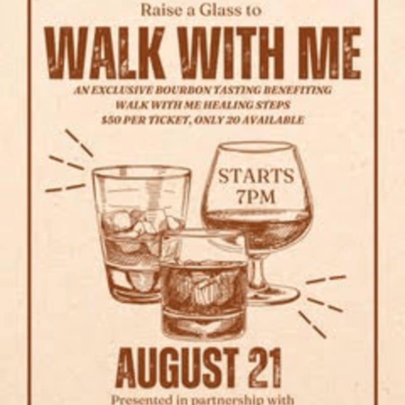 Three glasses of bourbon, one with ice, are featured in the foreground against a sepia-toned background advertising a "Walk With Me" bourbon tasting event on August 21st.