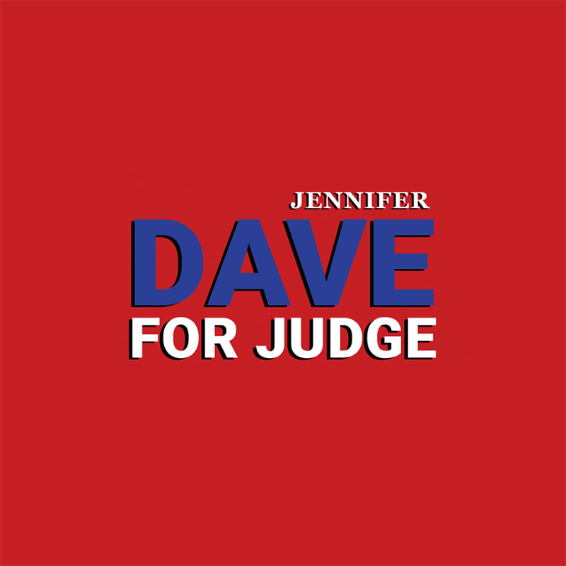 Large blue letters spelling "DAVE" with "JENNIFER" above and "FOR JUDGE" below are centered on a solid red background.