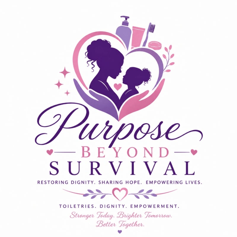 A logo featuring a silhouette of a mother and child within a heart-shaped frame of hands, surrounded by toiletries and sparkles, with the text "Purpose Beyond Survival" and empowering slogans below.