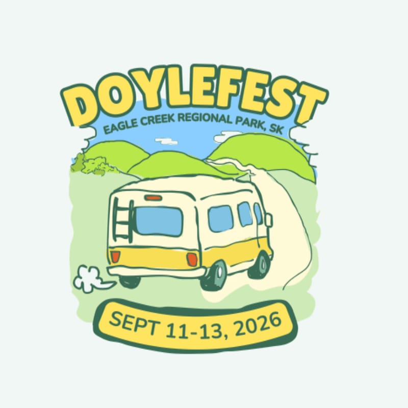 A yellow and white camper van drives on a road through rolling green hills under a blue sky, with "DOYLEFEST EAGLE CREEK REGIONAL PARK, SK SEPT 11-13, 2026" text above and below.