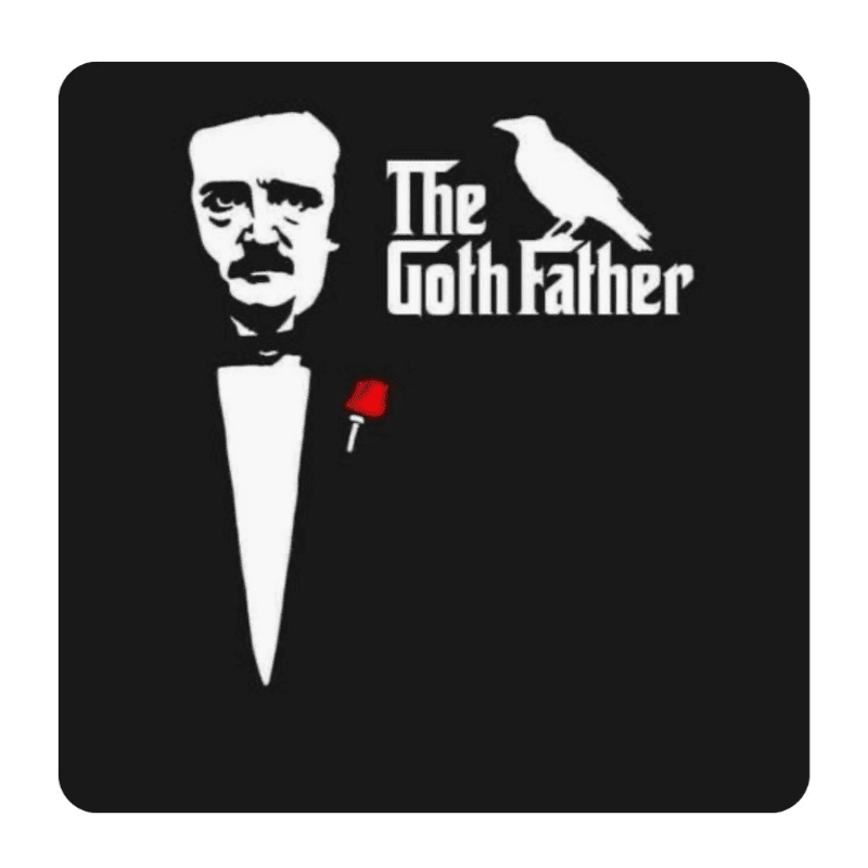 A silhouette of Edgar Allan Poe in a tuxedo with a red rose stands against a black background with the words "The Goth Father" and a white raven.