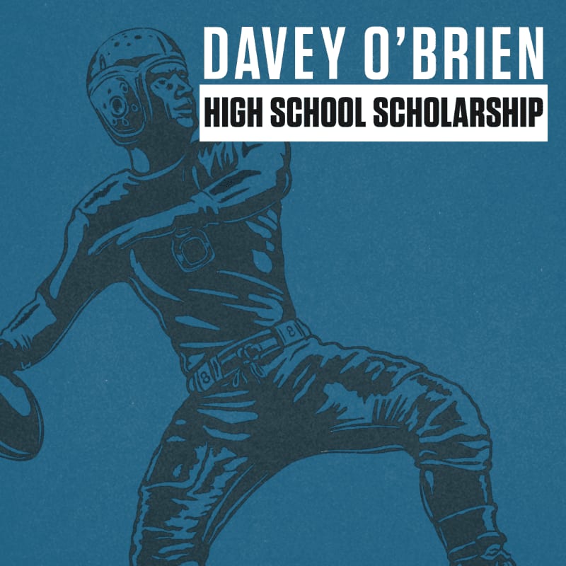 A stylized illustration of a football player in the foreground is set against a textured blue background with white text reading "DAVEY O'BRIEN HIGH SCHOOL SCHOLARSHIP."