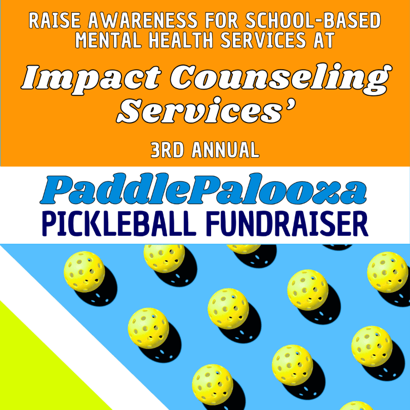 Yellow pickleballs are scattered across a blue background, with bold text above announcing "Impact Counseling Services' 3rd Annual Paddle Palooza Pickleball Fundraiser" to raise awareness for school-based mental health services.