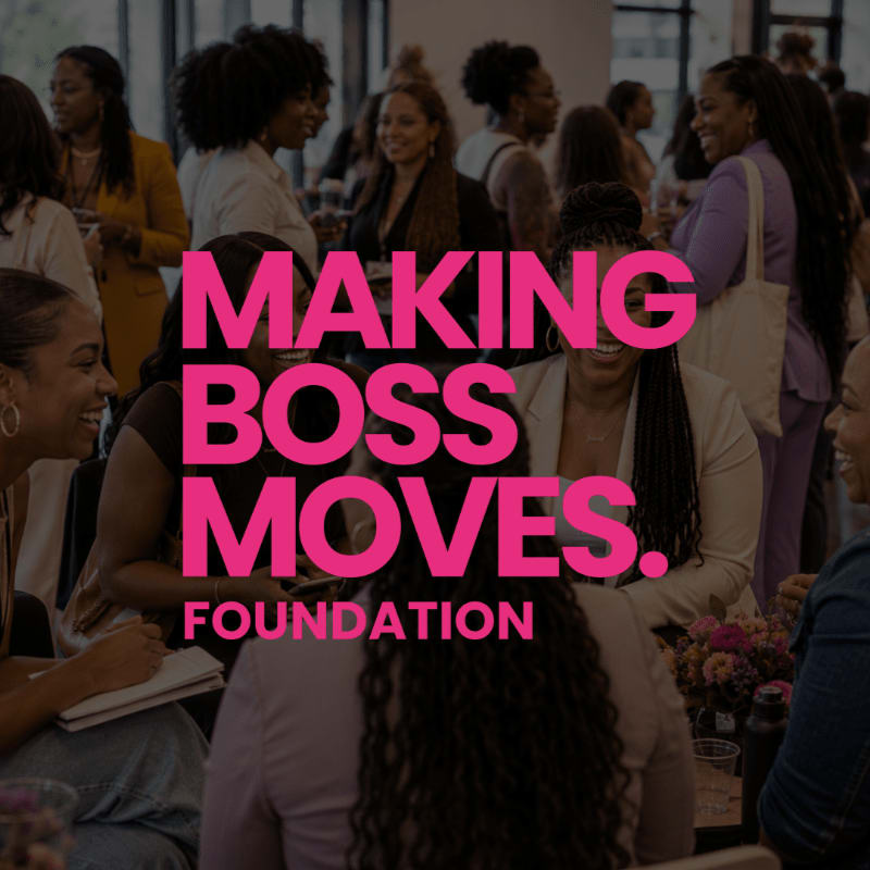 A group of women in the foreground are smiling and interacting at an event, with the "MAKING BOSS MOVES. FOUNDATION" text overlaid, while a blurred background shows more attendees in a well-lit room.
