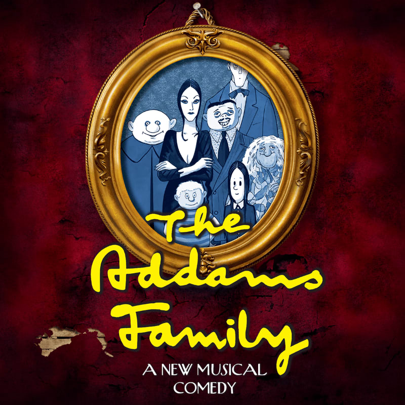 A golden oval frame displays a stylized illustration of the Addams Family against a dark, textured background, with the musical's title in bold yellow lettering below.