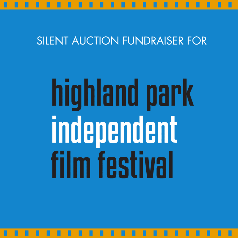 A blue background with a film strip border frames text announcing a silent auction fundraiser for the Highland Park Independent Film Festival.