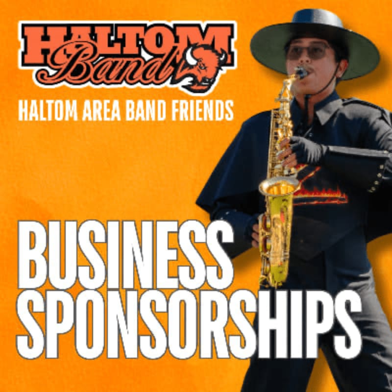 A person in a marching band uniform plays a saxophone in the foreground, with the "Haltom Band" logo and "Business Sponsorships" text against an orange background.
