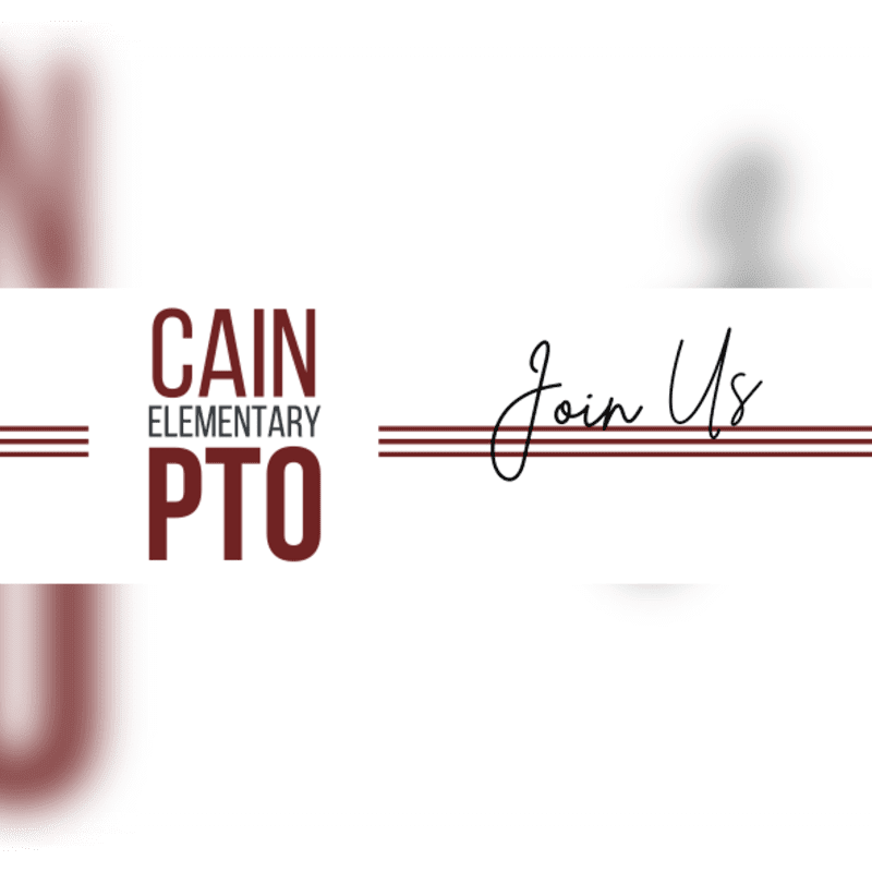 A white background features the "CAIN ELEMENTARY PTO" logo on the left and the words "Join Us" in cursive on the right, both accented by horizontal maroon lines.
