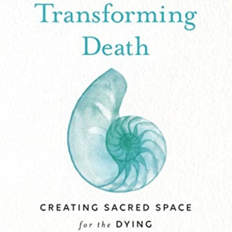 A teal nautilus shell is centered on a textured white background with the words "Transforming Death" above and "CREATING SACRED SPACE for the DYING" below.