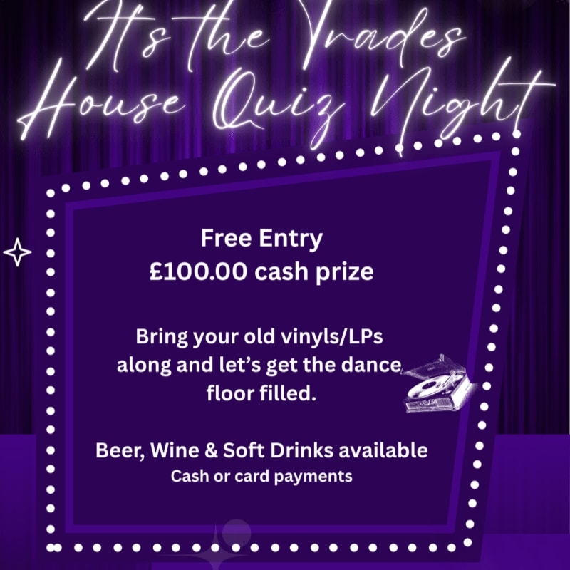 A purple background with a neon sign announcing "It's the Trades House Quiz Night" frames a central illuminated box detailing free entry, a £100 cash prize, a vinyl record invitation, and available drinks.