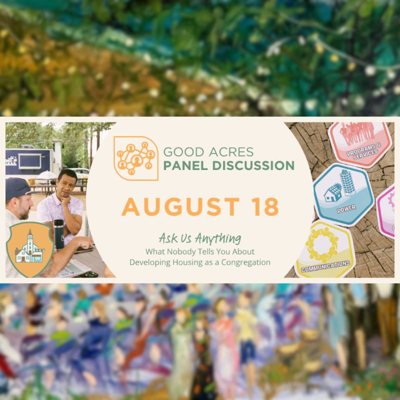 In the foreground, a blurred image of people in colorful clothing is visible, while the background features a banner for a "Good Acres Panel Discussion" on August 18th, with a graphic of people discussing and icons representing different topics.