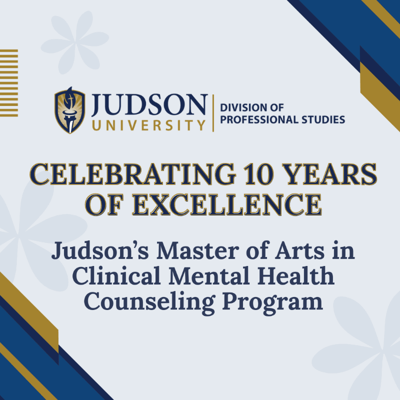 A light gray background with floral accents and navy and gold diagonal stripes frames the text "CELEBRATING 10 YEARS OF EXCELLENCE" and "Judson's Master of Arts in Clinical Mental Health Counseling Program" above the Judson University logo.