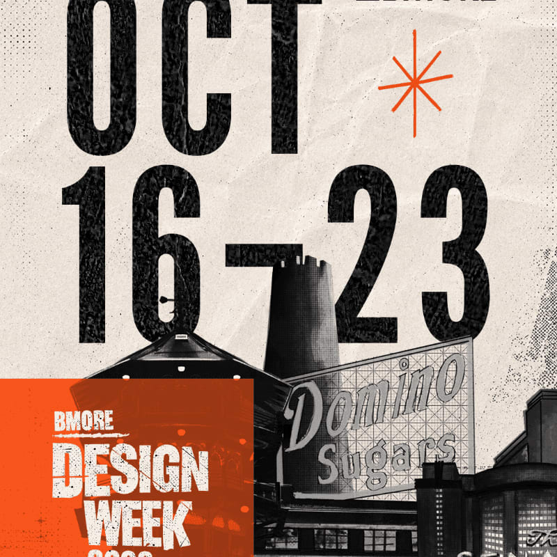 Bold text announcing "OCT 16-23" and "BMORE DESIGN WEEK" overlays a collage of city landmarks, including the Domino Sugars sign and a silhouetted industrial building, against a textured, off-white background.