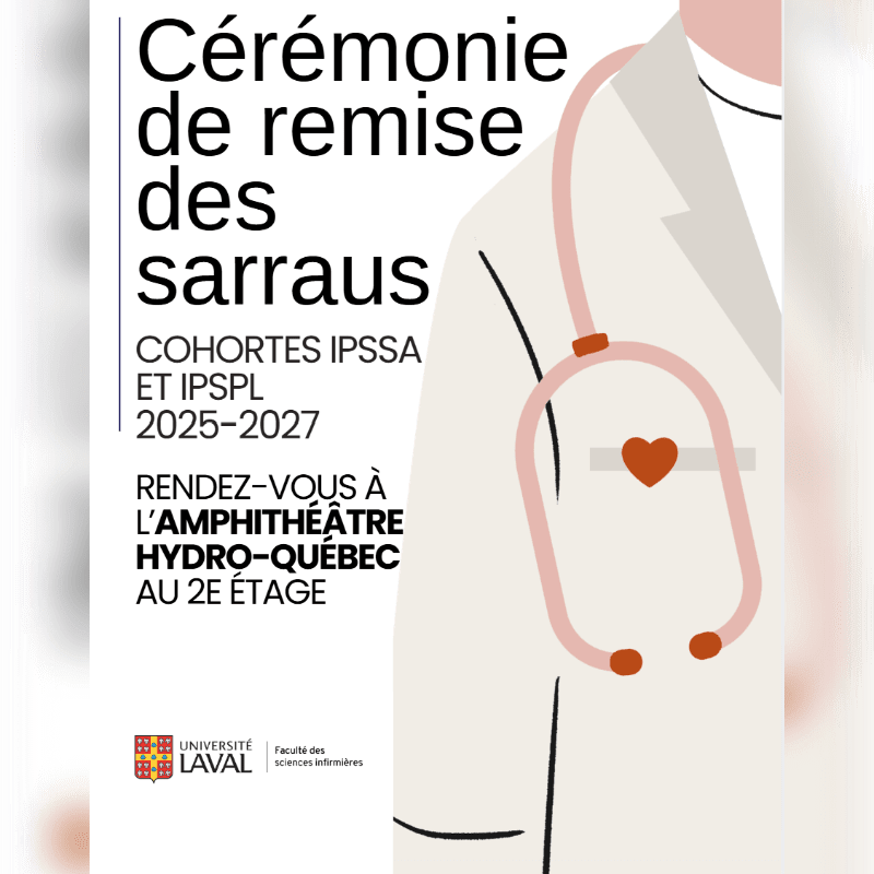 A stylized illustration of a doctor's coat with a stethoscope in the foreground is overlaid with text announcing a "Cérémonie de remise des sarraus" for IPSSA and IPSPL cohorts from 2025-2027, with event details and the Université Laval logo in the background.