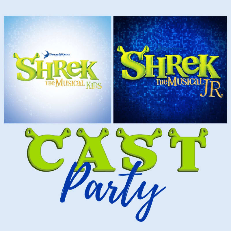 The foreground features the words "CAST Party" in large green letters with "Party" in blue cursive, while the background displays two logos for "Shrek The Musical" and "Shrek The Musical Jr."