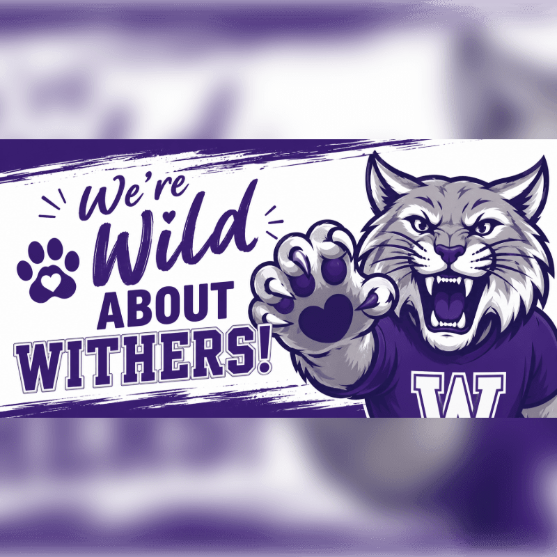 A fierce bobcat mascot in a purple shirt with "W" on it reaches out its paw in the foreground, while the background features the text "We're Wild About Withers!" in purple and white.