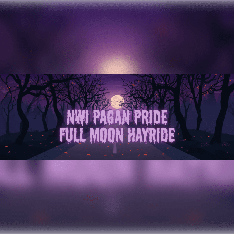 Silhouetted trees line a road leading to a full moon in the background, with the text "NWI PAGAN PRIDE FULL MOON HAYRIDE" prominently displayed in the foreground.