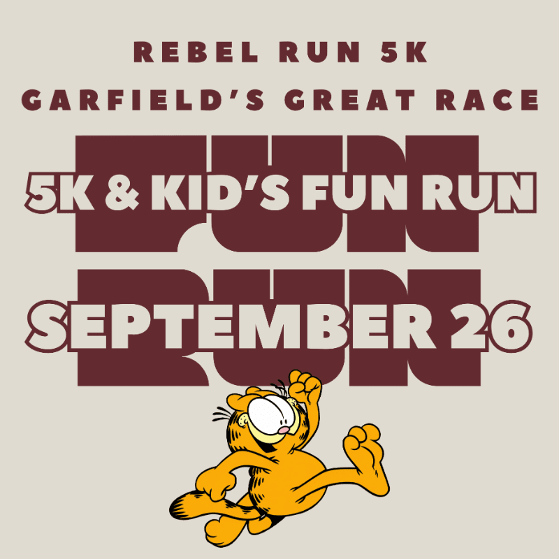 Garfield is running in front of a poster advertising "Rebel Run 5K Garfield's Great Race" on September 26th.
