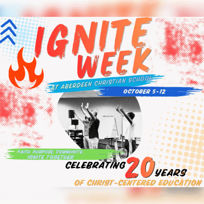 A vibrant graphic announces "Ignite Week" at Aberdeen Christian School from October 5-12, celebrating 20 years of Christ-centered education, with a photo of three individuals with raised hands in the foreground.