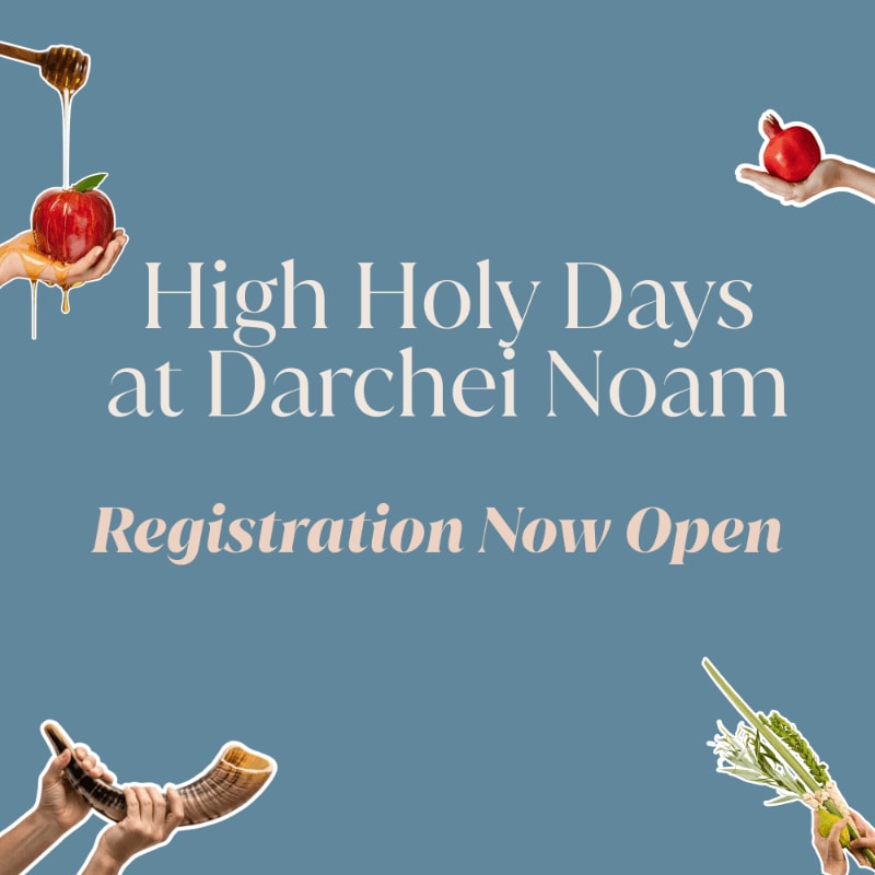 Hands hold symbolic items like an apple with honey, a pomegranate, a shofar, and a lulav and etrog against a blue background with text announcing "High Holy Days at Darchei Noam Registration Now Open."