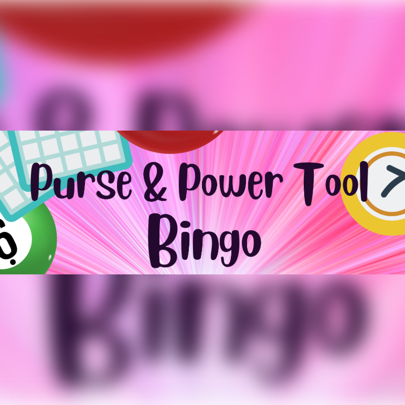 A bingo card with the words "Purse & Power Tool Bingo" is displayed against a bright pink, starburst background with blurred bingo balls.