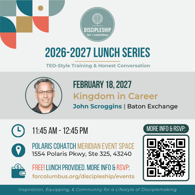 A flyer announces a "2026-2027 Lunch Series" event on February 18, 2027, featuring John Scroggins speaking on "Kingdom in Career" at Polaris Cohatch Meridian Event Space, with a QR code for more information in the background.