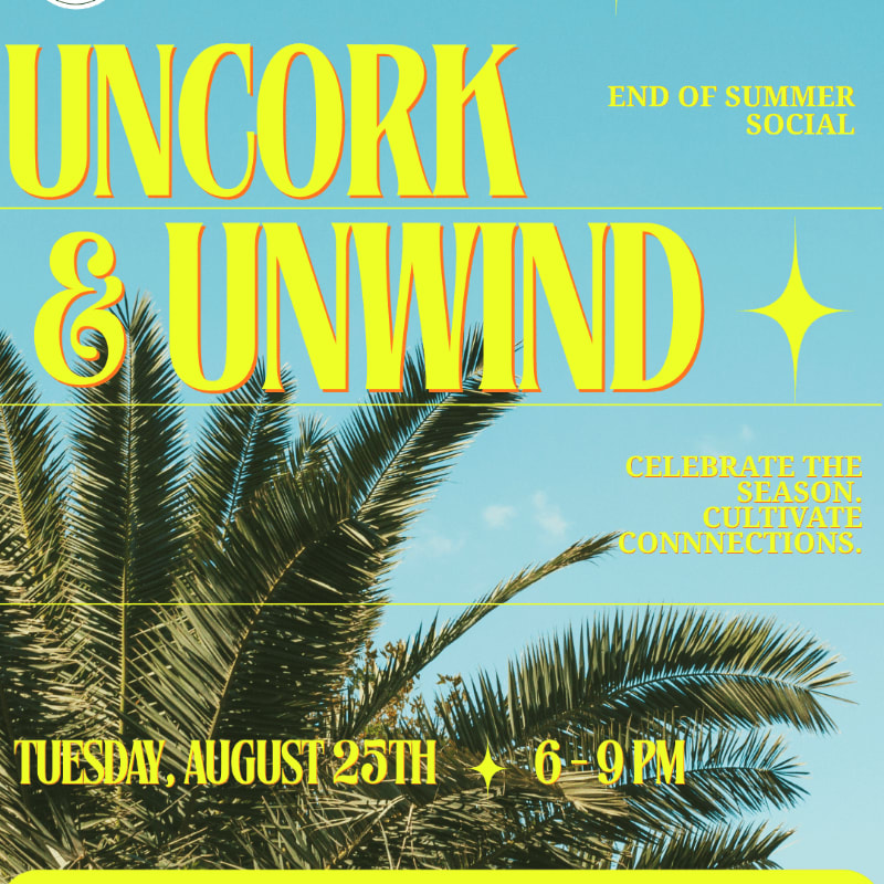 A vibrant poster announces an "End of Summer Social" event with "UNCORK & UNWIND" in large yellow text against a bright blue sky, featuring a close-up of lush green palm fronds in the foreground and event details at the bottom.