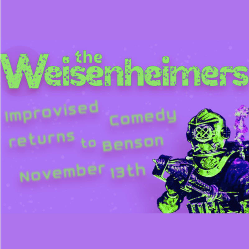 A vintage diver in the foreground stands against a purple background with green text announcing "W & the Weisenheimers Improvised Comedy returns to Benson November 13th."